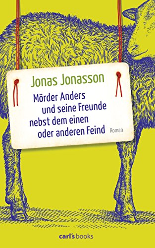 Mörder Anders und seine Freunde nebst dem einen oder anderen Feind: Roman von carl's books